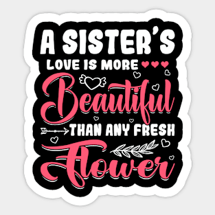 A Sister's Love Beautiful Than Any Flower Mother's Day Sticker